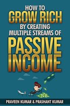 Wealth Creation 5 - How to Grow Rich by Creating Multiple Streams of Passive Income