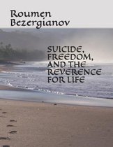 Suicide, Freedom, and the Reverence for Life