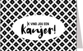 Wenskaart Ik vind jou een kanjer!