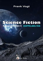 Science Fiction Kurzgeschichten 8 -  Science Fiction Kurzgeschichten - Band 8