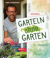 Gartentipps mit Karl Ploberger - Garteln ohne Garten
