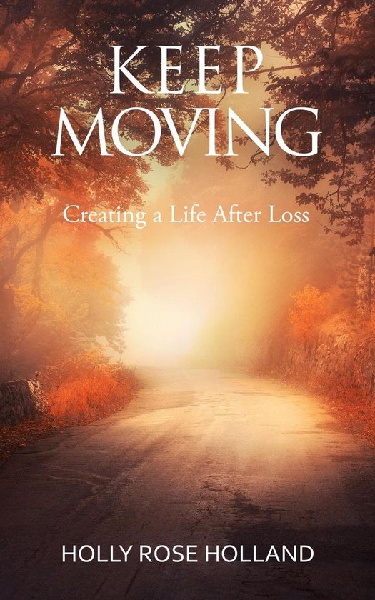 Keep Moving, Creating a Life After Loss - cover
