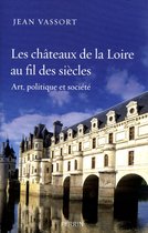 Les chateaux de la Loire au fil des siècles