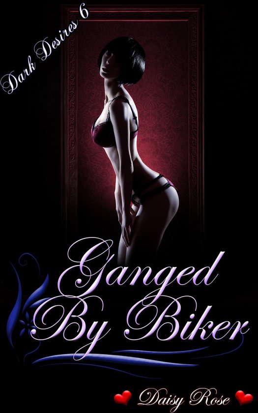 Dark Desires 6 - Ganged By Bikers - cover