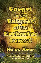 Caught in the Enigmas of the Enchanted Forest