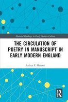 The Circulation of Poetry in Manuscript in Early Modern England