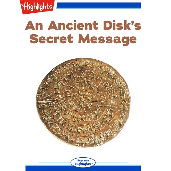 Ancient Disk's Secret Message, An