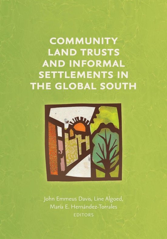 Common Ground Monographs Community Land Trusts And Informal Settlements In The 0473