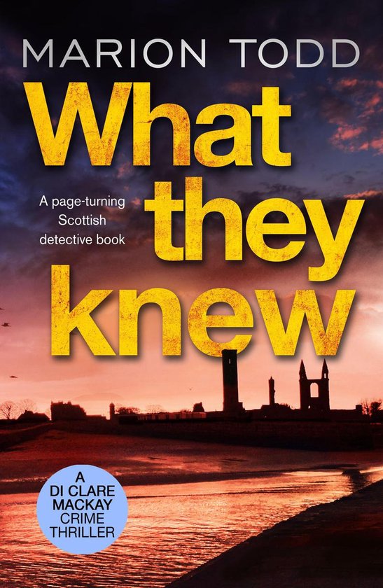 Detective Clare Mackay 4 - What They Knew - cover