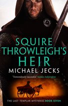 The Last Templar Mysteries 7 - Squire Throwleigh's Heir