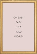 JUNIQE - Poster met houten lijst Oh Baby Baby It's a Wild World -60x90