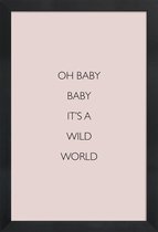 JUNIQE - Poster in houten lijst Oh Baby Baby It's a Wild World -60x90