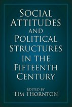 Social Attitudes and Political Structures in the Fifteenth Century