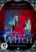 Fire Girl 2 - Fire Witch – Dunkle Bedrohung (Fire Girl 2)