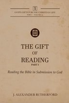 God's Gifts for the Christian Life 1.2 - The Gift of Reading - Part 1