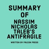 Summary of Nassim Nicholas Taleb’s Antifragile