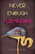 Never Enough 1 - Never Enough Flamingos