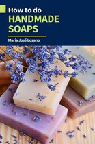 How to Do Handmade Soaps