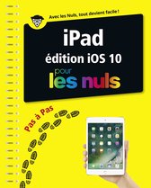 Pas à pas pour les nuls - IPad ed IOS 10 Pas à pas Pour les Nuls