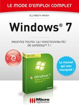 Windows 7 - Le mode d'emploi complet