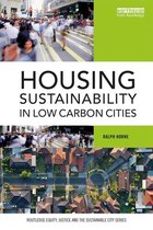 Routledge Equity, Justice and the Sustainable City series - Housing Sustainability in Low Carbon Cities
