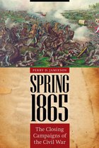 Great Campaigns of the Civil War - Spring 1865