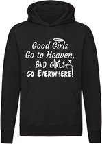Good Girls Go to Heaven Bad Girls Go Everywhere Hoodie | sweater | trui | unisex | capuchon