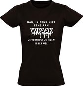 Ik denk niet eens aan wraak, je verneukt je eigen leven wel dames t-shirt | boos | ruzie | echtscheiding | vrijgezel | Zwart