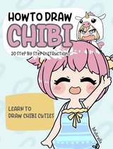 How To Draw Chibi: Learn Drawing Supercute Chibi Characters for Kids and Beginners - Easy Step-By-Step Tutorials
