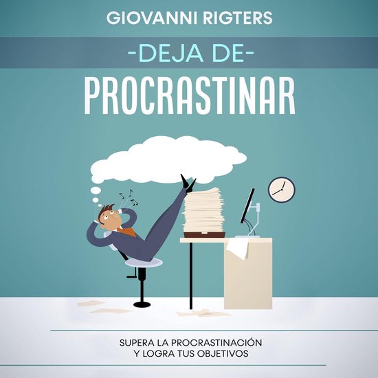 Deja de procrastinar: Supera la procrastinación y logra tus ... - cover