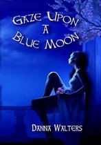 Blue Moon Series - Gaze upon a Blue Moon