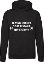 Ik vind jou met 1,5 meter het leukste Hoodie | corona | covid | lockdown |  humor | sweater | trui | unisex | capuchon