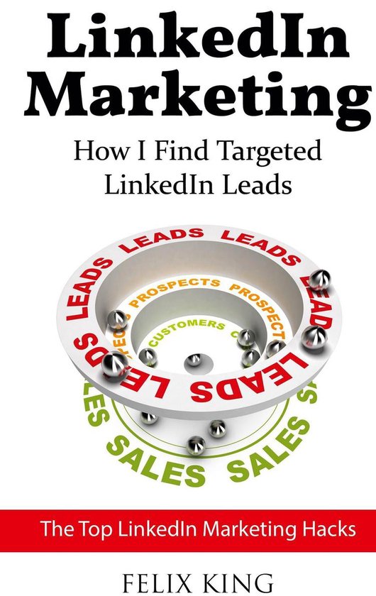 LinkedIn Marketing: How I Find Targeted LinkedIn Leads - cover