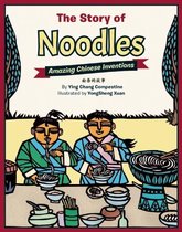 Amazing Chinese Inventions - The Story of Noodles