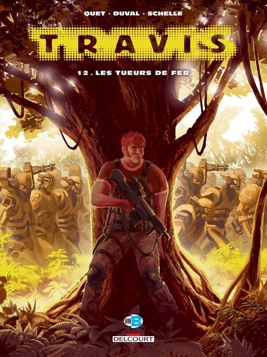 Travis T12 - Les Tueurs de Fer. Un homme en tenue de combat se tient avec un fusil devant un arbre, entouré de robots.