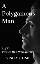 12 Twisted Man-Woman Tales 1 - A Polygamous Man