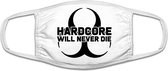 Hardcore will never die | gezichtsmasker | bescherming | bedrukt | logo | Wit mondmasker van katoen, uitwasbaar & herbruikbaar. Geschikt voor OV