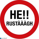 Simbol - Sticker He Rustaaagh - Sticker Hé!! Rustàààgh - Duurzame Kwaliteit - Formaat ø 20 cm.