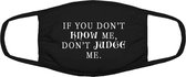 If you dont know me, dont judge me mondkapje | als je mij niet kent, mij niet veroordelen | gezeik | vooroordelen | grappig | gezichtsmasker | bescherming | bedrukt | logo | Zwart