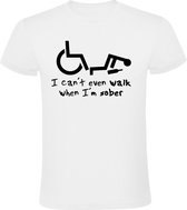 I can't even walk when i am sober  Heren t-shirt | drank | rolstoel | handicap | nuchter | alcohol |  kado | Wit
