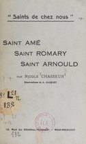 Saints de chez nous : Saint Amé, Saint Romary, Saint Arnould