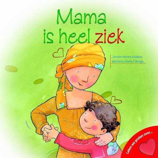 Cover van het boek 'Mama is heel ziek!' van Jennifer Moore