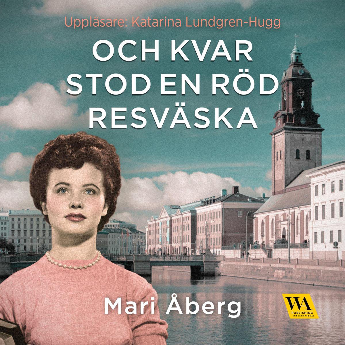 Och kvar stod en röd resväska - Mari ÅBerg