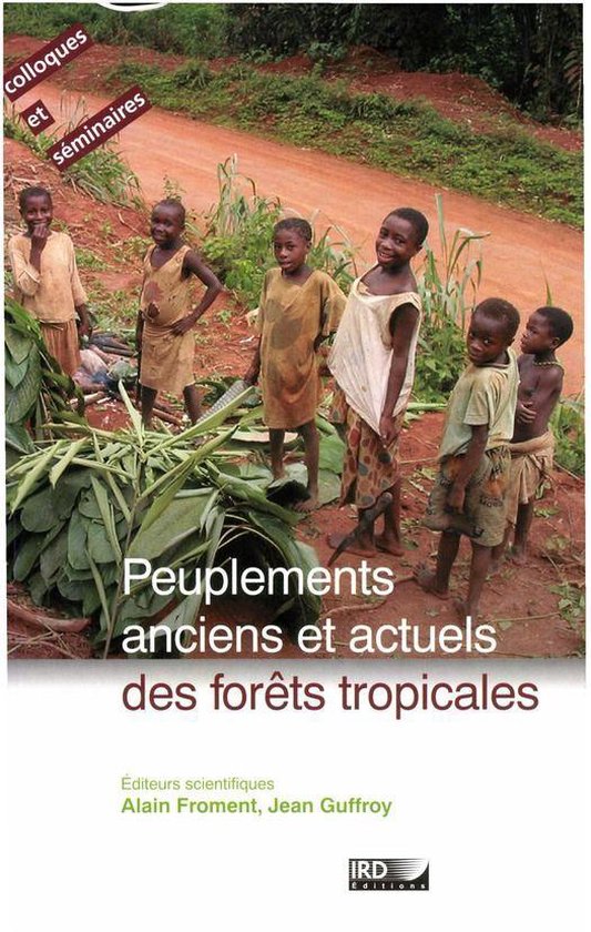 Colloques et séminaires - Peuplements anciens et actuels de ... - cover