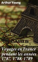 Voyages en France pendant les années 1787, 1788, 1789