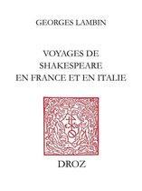 Travaux d'Humanisme et Renaissance - Voyages de Shakespeare en France et en Italie