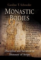 Divinations: Rereading Late Ancient Religion- Monastic Bodies