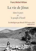 Bible - La vie de Jésus dans le pays et le peuple d'Israël