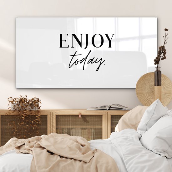 MuchoWow® Glasschilderij 120x60 cm - Schilderij acrylglas - Tekst - Enjoy the day - Quotes - Zwart wit - Foto op glas - Schilderijen