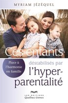 FAMILLE - Ces enfants déstabilisés par l'hyperparentalité